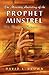 The Ministry Anointing of the Prophet-Minstrel