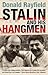 Stalin and His Hangmen : An Authoritative Portrait of a Tyrant and Those Who Served Him