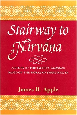 Stairway to Nirvāna: A Study of the Twenty Saghas Based on the Works of Tsong kha pa (Hardcover)