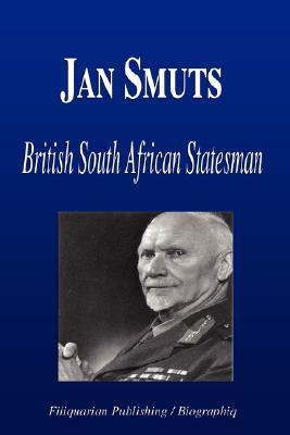 Jan Smuts - British South African Statesman (Biography)
