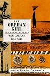 The Orphan Girl and Other Stories: West African Folk Tales (International Folk Tale Series)