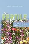On Fertile Ground: Healing Infertility On Fertile Ground: Healing Infertility