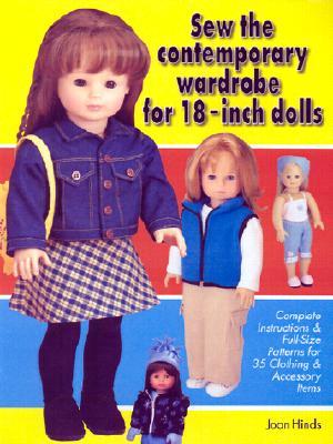 Sew the Contemporary Wardrobe for 18-Inch Dolls: Complete Instructions & Full-Size Patterns for 35 Clothing and Accessory Items (Paperback)