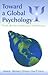 Toward a Global Psychology:...