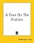 A Tour On The Prairies by Washington Irving