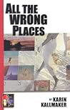 All The Wrong Places by Karin Kallmaker