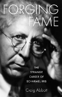 Forging Fame: The Strange Career of Scharmel Iris (Hardcover)