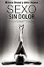 Sexo sin dolor. La unica guia para entender, tratar y superar el vaginismo y la dispareunia (Spanish Edition)