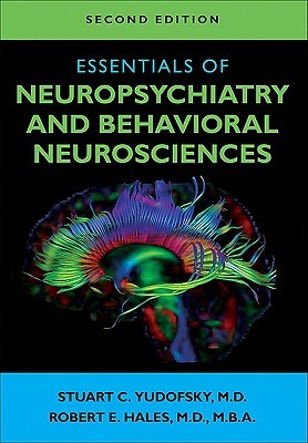 Essentials of Neuropsychiatry and Behavioral Neurosciences (Paperback)