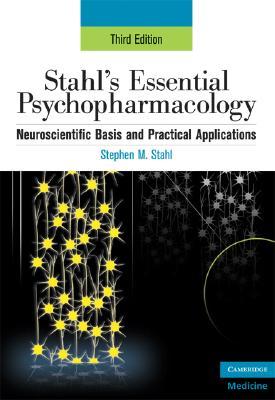 Stahl's Essential Psychopharmacology: Neuroscientific Basis and Practical Applications (Paperback)