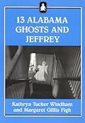 Thirteen Alabama Ghosts and Jeffrey