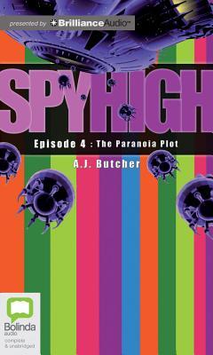 The Paranoia Plot Spy High 4 By A J Butcher
