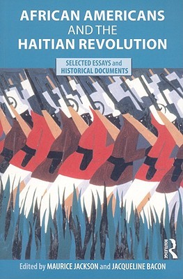 African Americans and the Haitian Revolution: Selected Essays and Historical Documents (Paperback)