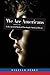 We Are Americans: Undocumen...