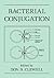 Bacterial Conjugation (Defense Research Series; 4)