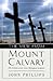 The View from Mount Calvary: 24 Portraits of the Cross Throughout Scripture