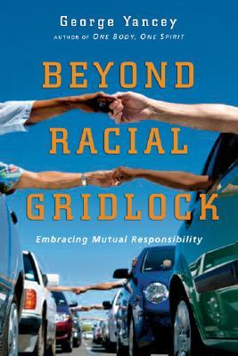 Beyond Racial Gridlock: Embracing Mutual Responsibility (Paperback)