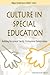 Culture in Special Education: Building Reciprocal Family-Professional Relationships