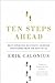 Ten Steps Ahead: What Separates Successful Business Visionaries from the Rest of Us