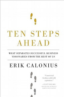 Ten Steps Ahead: What Separates Successful Business Visionaries from the Rest of Us (Hardcover)