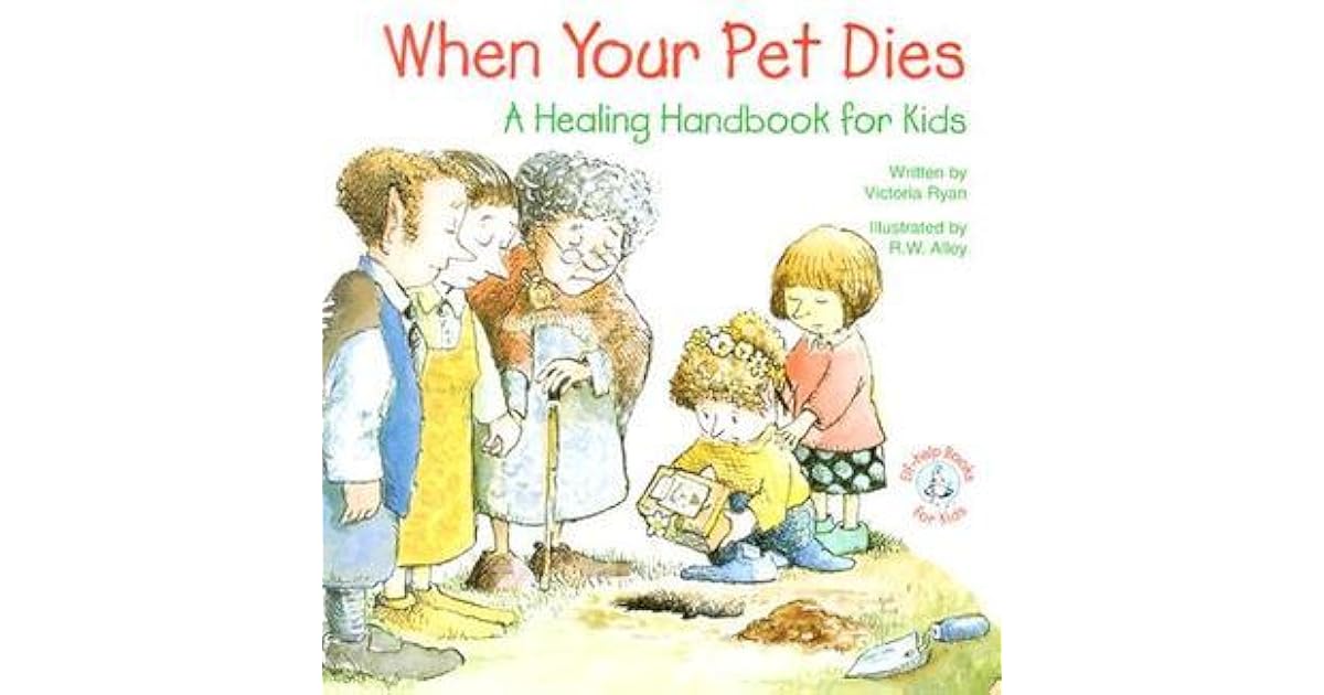 When Your Pet Dies...A Healing Handbook for Kids by Victoria Ryan