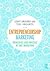 Entrepreneurship Marketing: Principles and Practice of SME Marketing
