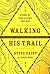 Walking His Trail