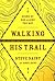 Walking His Trail by Steve Saint