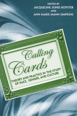 Calling Cards: Theory and Practice in the Study of Race, Gender, and Culture (Paperback)