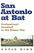 San Antonio at Bat: Professional Baseball in the Alamo City