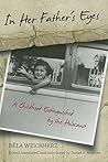 In Her Father's Eyes: A Childhood Extinguished by the Holocaust
