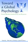 Toward a Global Psychology (Global and Cross-Cultural Psychology Series) Toward a Global Psychology (Global and Cross-Cultural Psychology Series)