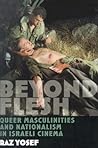 Beyond Flesh: Queer Masculinities and Nationalism in Israeli Cinema