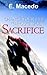 Change Your Life Through Your Sacrifice by E. Macedo