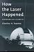 How the Laser Happened. Adv...