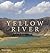 The Yellow River: The Spirit and Strength of China