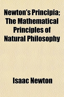 Newton's Principia; The Mathematical Principles of Natural Philosophy