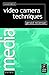 Video Camera Techniques by Gerald Millerson