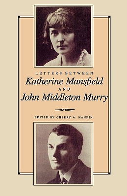 Letters Between Katherine Mansfield and John Middleton Murray (Paperback)
