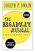 The Broadway Musical: A Critical and Musical Survey