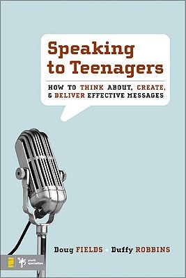 Speaking to Teenagers: How to Think About, Create, and Deliver Effective Messages (Paperback)