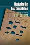 Restoring the Lost Constitution: The Presumption of Liberty Restoring the Lost Constitution: The Presumption of Liberty