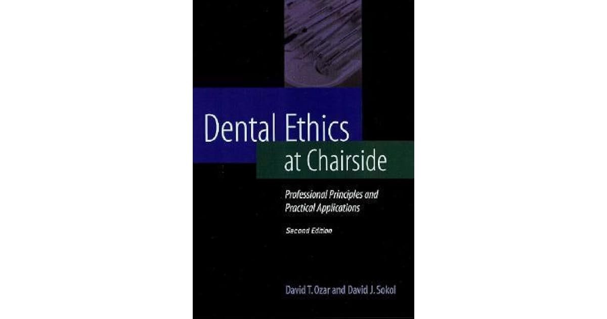 Dental Ethics at Chairside Professional Principles and Practical