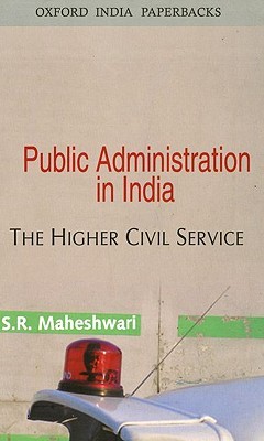 Public Administration in India: The Higher Civil Service (Oxford India Paperbacks)