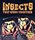 Insects That Work Together (The World of Insects, 4)