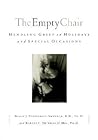 Empty Chair, The: Handling Grief on Holidays and Special Occasions