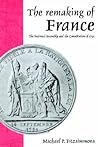 The Remaking of France: The National Assembly and the Constitution of 1791