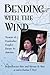 Bending with the Wind: Memoir of a Cambodian Couple's Escape to America