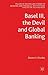 Basel III, the Devil and Global Banking (Palgrave Macmillan Studies in Banking and Financial Institutions)