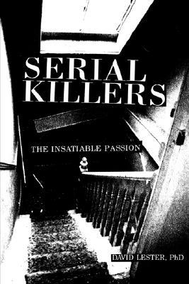 Serial Killers: The Insatiable Passion (Paperback)